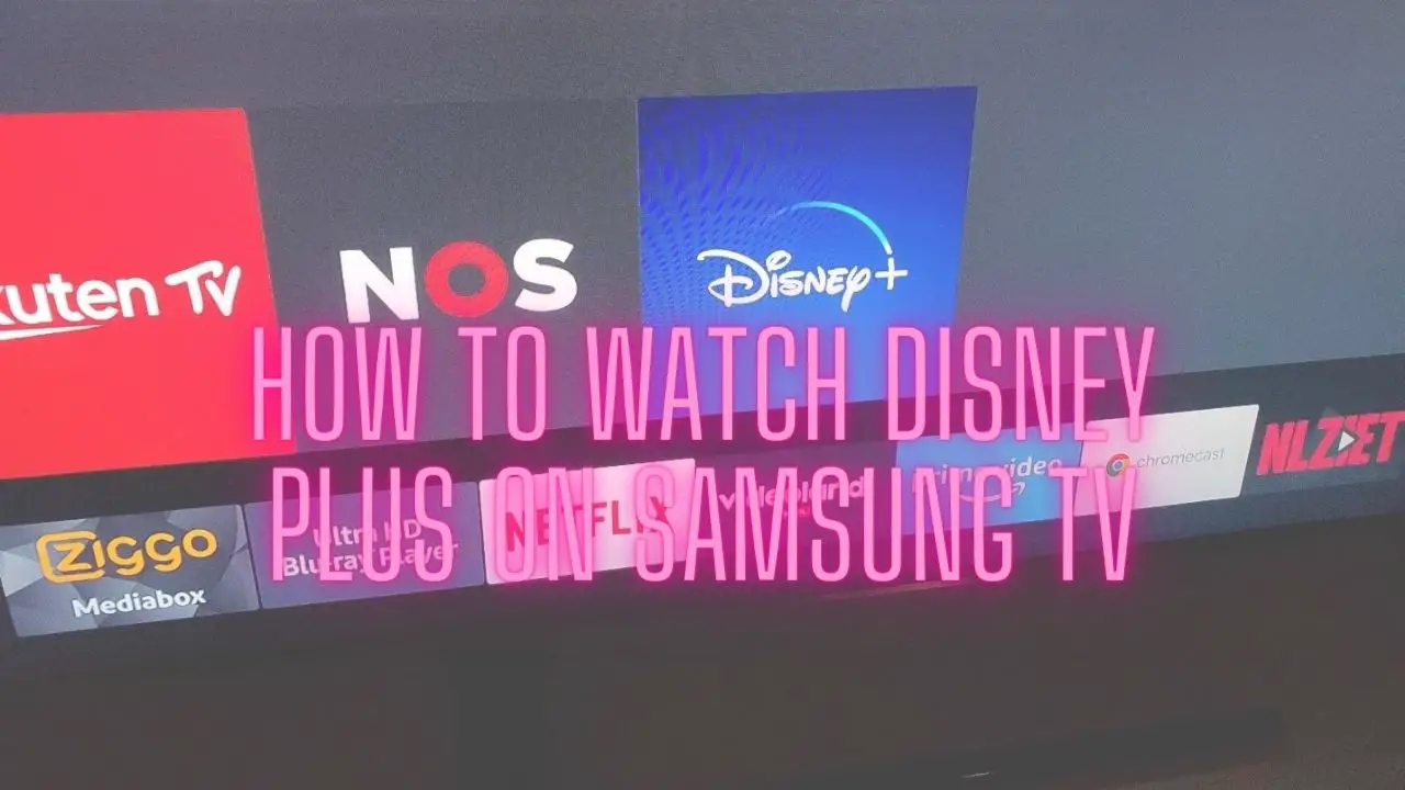 How to Download & Watch Disney Plus on Samsung TV