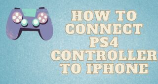 How to Connect PS4 Controller to iPhone