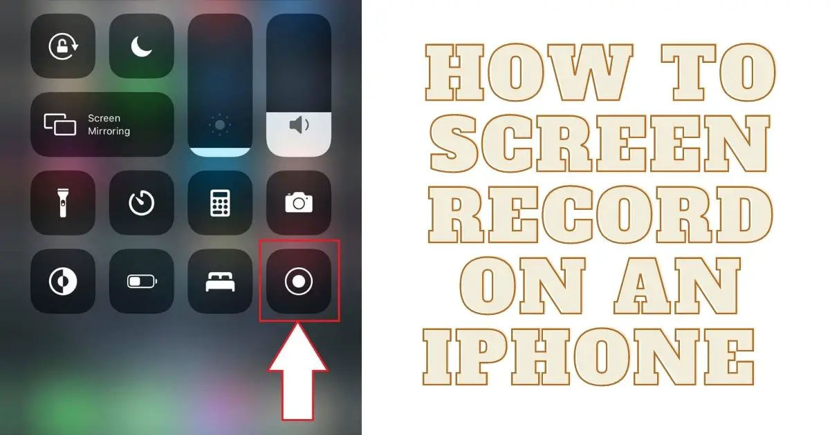 How to Screen Record on an iPhone