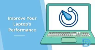 How to Improve Your Laptop’s Performance