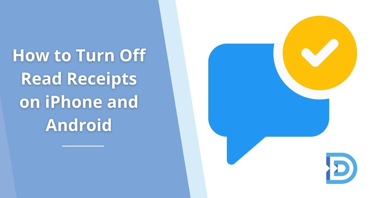 How to Turn Off Read Receipts on iPhone and Android