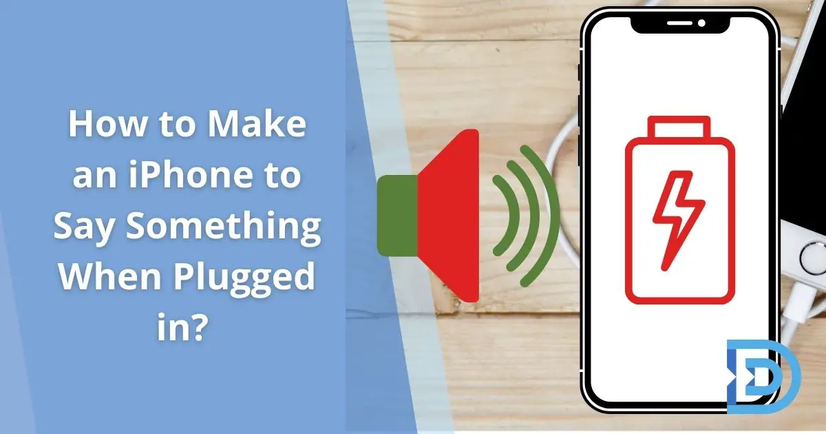 How to Make an iPhone to Say Something When Plugged in