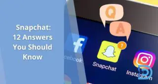 Snapchat: 12 Answers You Should Know