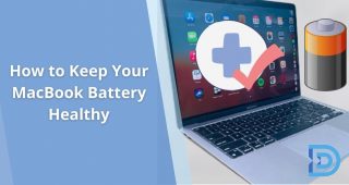 How to Keep Your MacBook Battery Healthy [8 Expert Tips]