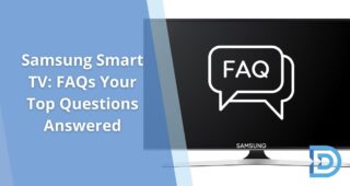Samsung Smart TV: FAQs Your Top Questions Answered