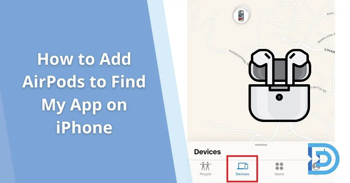 How to Add AirPods to Find My App on iPhone