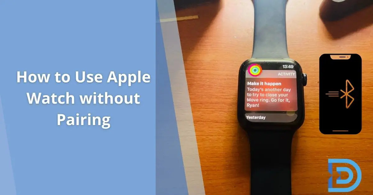 How to Use Apple Watch without Pairing
