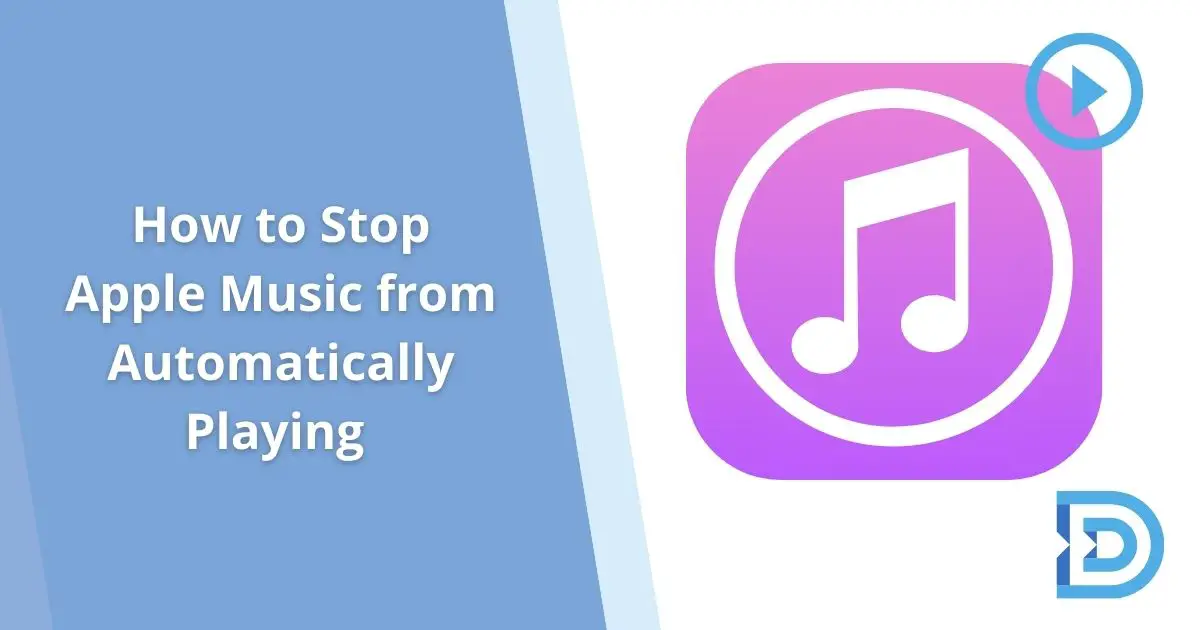 How to Stop Apple Music from Automatically Playing