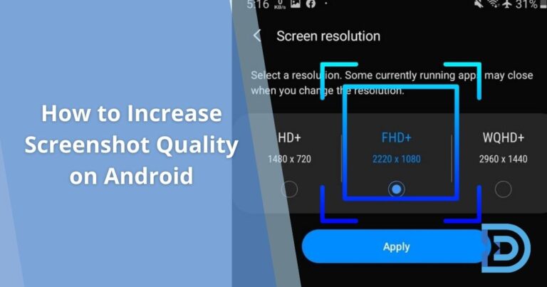 How to Increase Screenshot Quality on Android