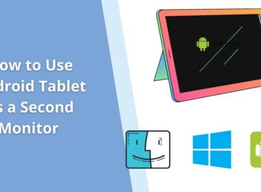 How to Use Android Tablet as a Second Monitor