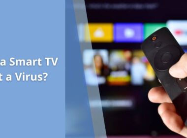 Can a Smart TV Get a Virus A Comprehensive Guide to Smart TV Security