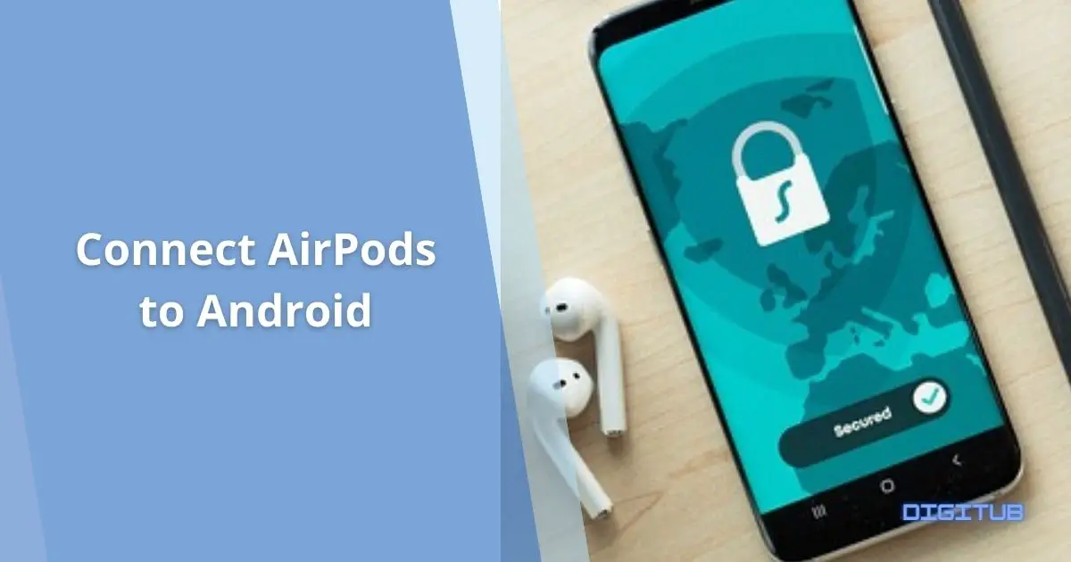 Connect AirPods to Android for the First Time