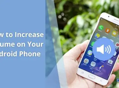 How to Increase Volume on Your Android Phone Step by Step Guide‍