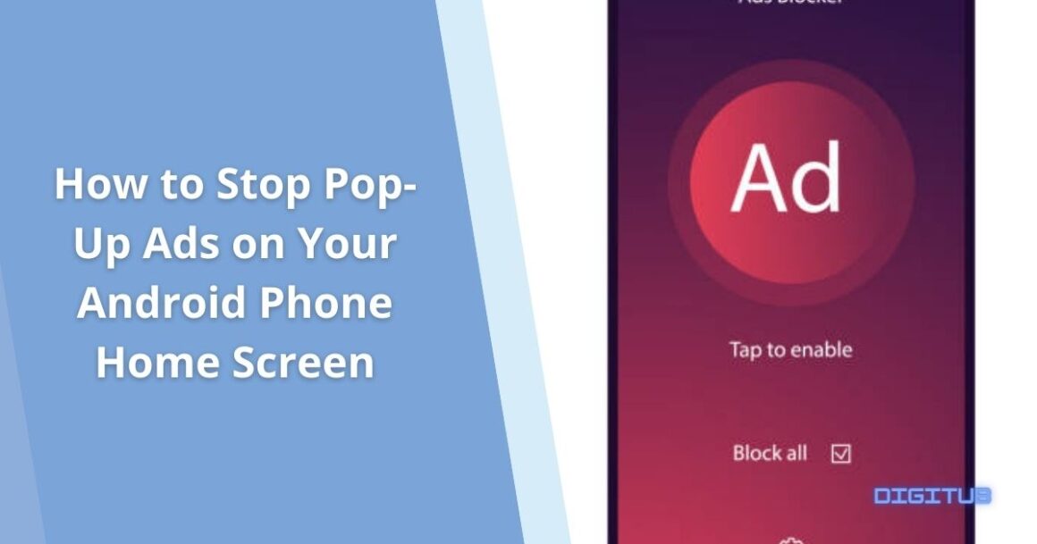 How to Stop Pop-Up Ads on Your Android Phone Home Screen