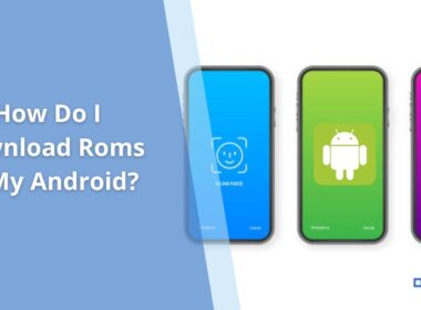 How Do I Download Roms to My Android