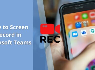 How to Screen Record in Microsoft Teams