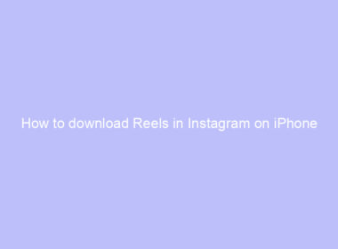 how to download reels in instagram on iphone 2025