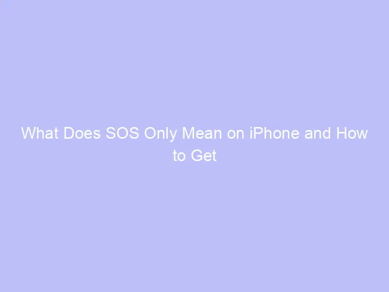 what does sos only mean on iphone and how to get rid of it 2016