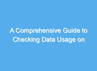 a comprehensive guide to checking data usage on android 2217