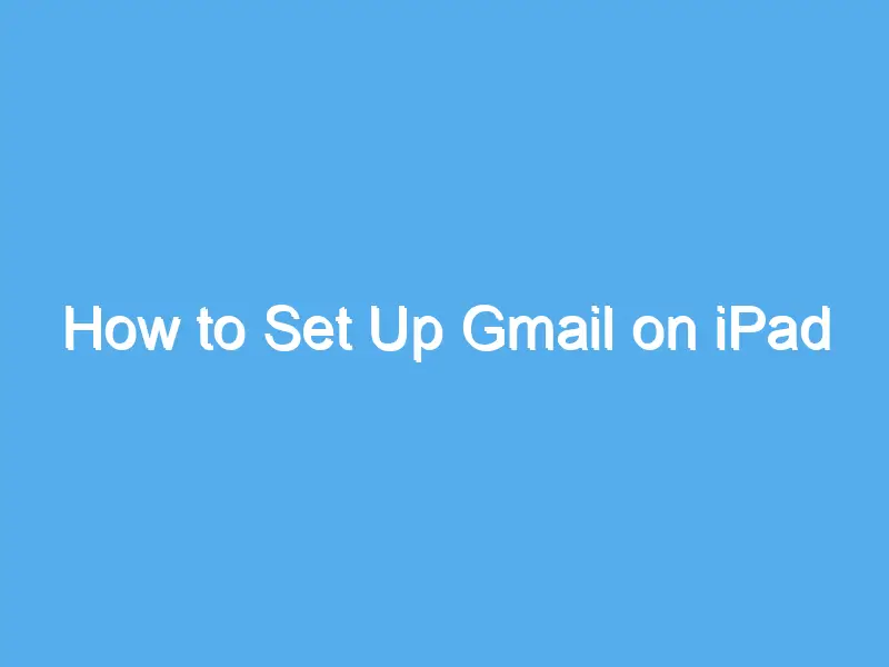 how to set up gmail on ipad 2233