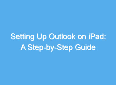 setting up outlook on ipad a step by step guide 2225