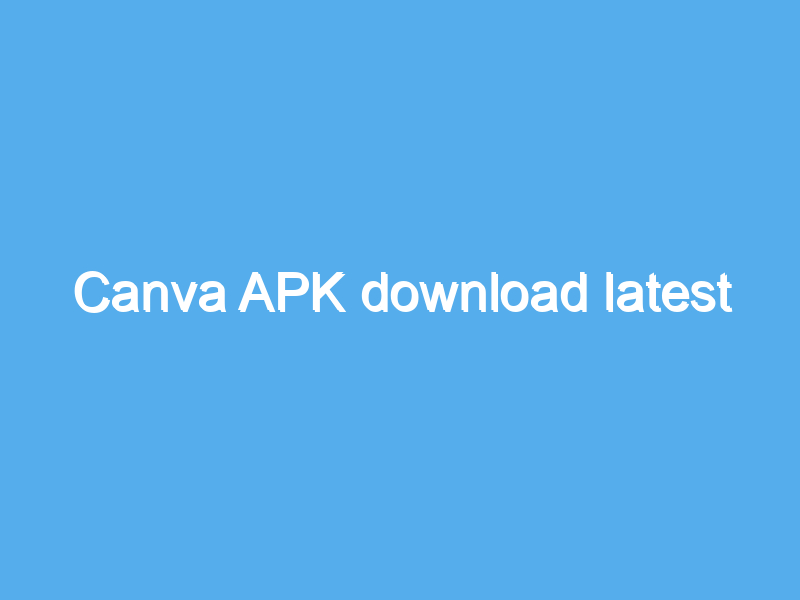 canva apk download latest 2423