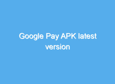 google pay apk latest version 2471