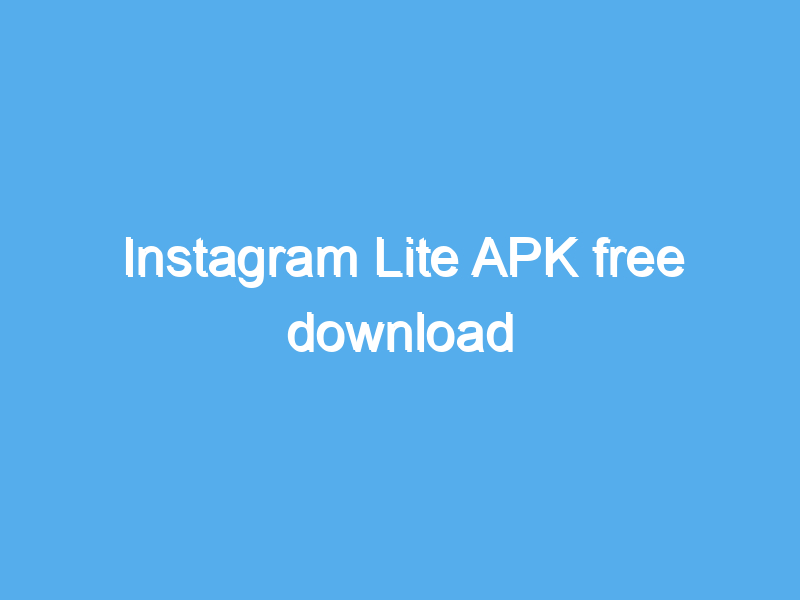 instagram lite apk free download 2009