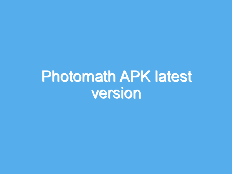 photomath apk latest version 2072