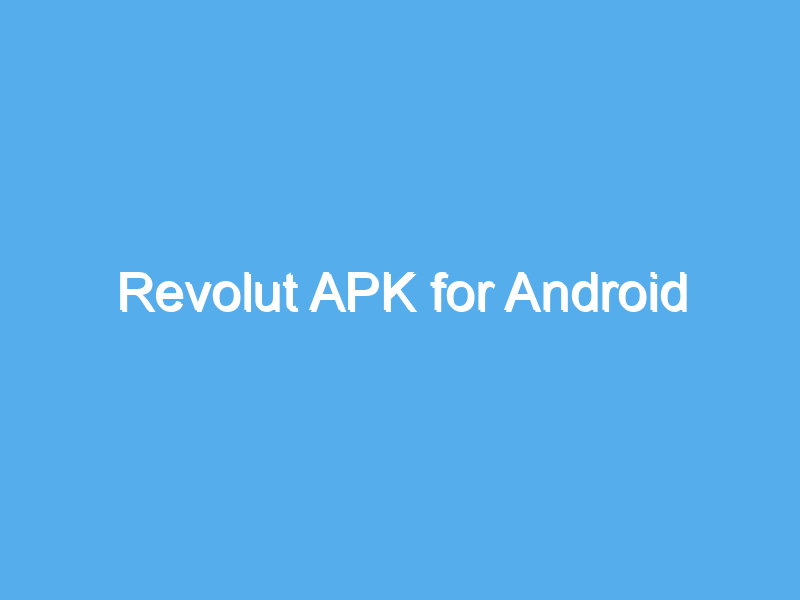 revolut apk for android 2467