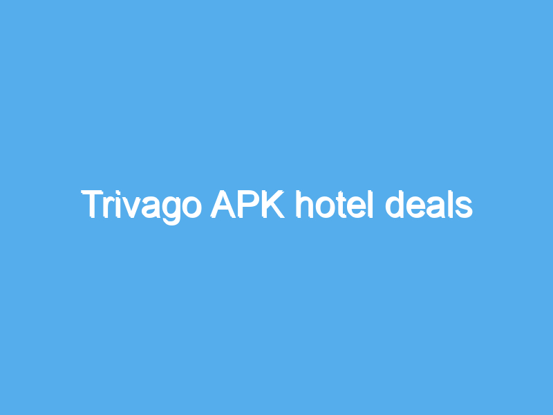trivago apk hotel deals 2486