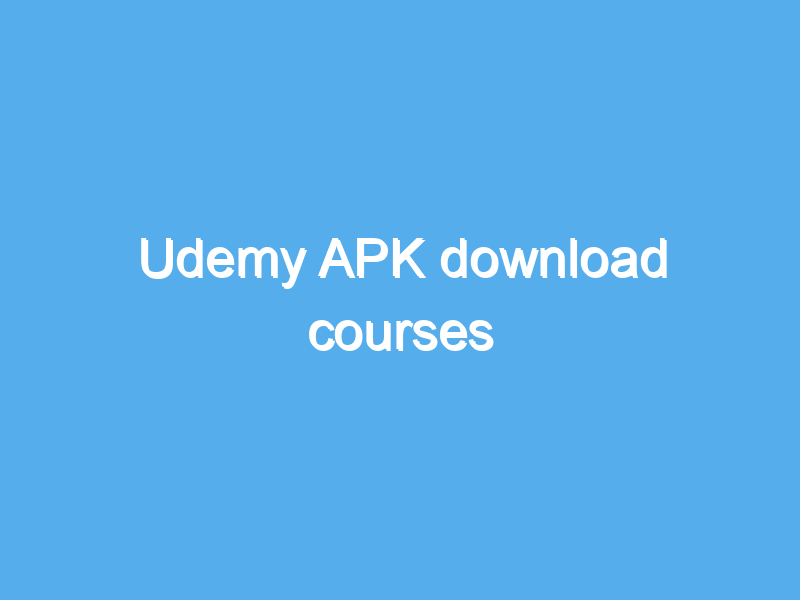udemy apk download courses 2443