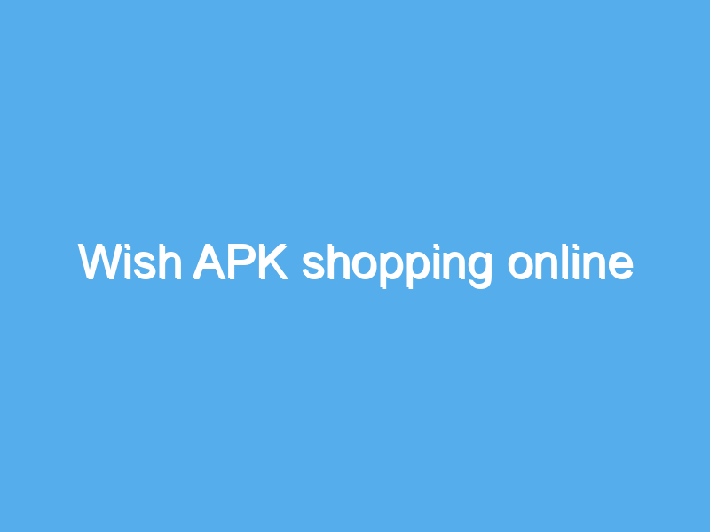 wish apk shopping online 2461